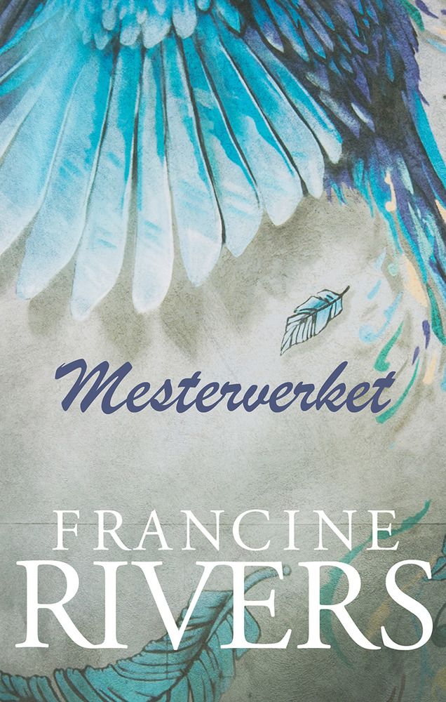 Mesterverket - Francine Rivers 